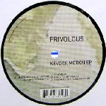 FRIVOLOUS / Kevork Motion EP