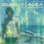 BOARDS OF CANADA / ボーズ・オブ・カナダ / Campfire Headphase