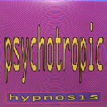 PSYCHOTROPIC / Hypnosis