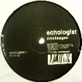 ECHOLOGIST(BEAT PHARMACY) / エコロジスト / Dreadscapes