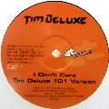 TIM DELUXE / ティム・デラックス / I Don't Care