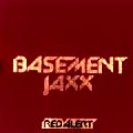 BASEMENT JAXX / ベースメント・ジャックス / Red Alert