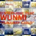 D'STEPHANIE FEAT.WUNMI / Runaway Child