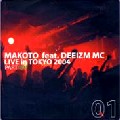 MAKOTO FEAT. DEEIZM MC / Non Stop Live Mix@Tokyo