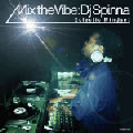 DJ SPINNA / DJスピナ / Mix The Vibe