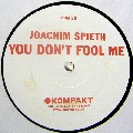 JOACHIM SPIETH / You Don't Fool Me