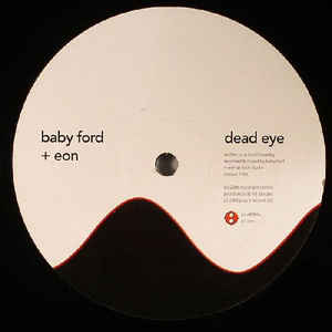 BABY FORD + EON / LINK / Dead Eye