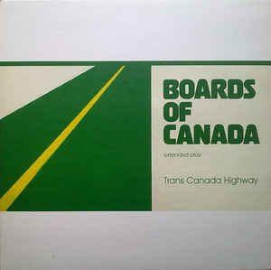 BOARDS OF CANADA / ボーズ・オブ・カナダ / TRANS CANADA HIGHWAY