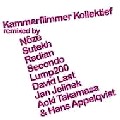 KAMMERFLIMMER KOLLEKTIEF / カマーフリマー・コレクティフ / Remixed