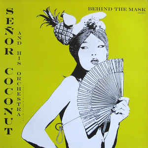 SENOR COCONUT / セニョール・ココナッツ / Behind The Mask (Mixes Vol. 1)