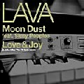 LAVA / ラヴァ / Moon Dust