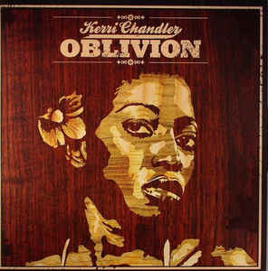 KERRI CHANDLER / ケリー・チャンドラー / Oblivion