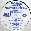 FARLEY JACKMASTER FUNK / Real Hip House