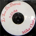 MIKE CLARK / マイク・クラーク / 5-25-04 Le Jon De Detroit