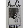 AARON CARL / Make Me Happy
