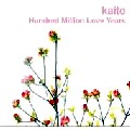 KAITO / カイト / Hundred Million Love Years