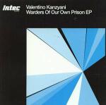 VALENTINO KANZYZNI / Warders Of Our Own Prison EP
