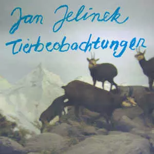 JAN JELINEK / ヤン・イェリネック / Tierbeobachtungen