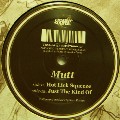 MUTT / Hot Lick Squeeze/Just The Kind Of
