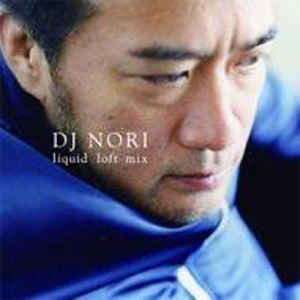 DJ NORI / DJノリ / Liquid Loft Mix 1