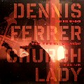 DENNIS FERRER / デニス・フェラー / Church Lady(Code Red Remixes)