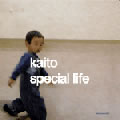 KAITO / カイト / Special Life
