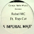 REBEL MC FEAT.TOP CAT / His Imperial Majesty(Promo)
