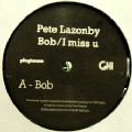 PETE LAZONBY / Bob/I Miss U