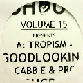 TROPISM/CABBIE & PROBE / Goodlooking/Highgrade(Promo)