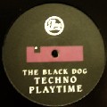 BLACK DOG / ブラック・ドッグ / Techno Playtime