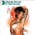 DENNIS FERRER / デニス・フェラー / In The House