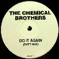 CHEMICAL BROTHERS / ケミカル・ブラザーズ  / Do It Again(Daft Mix)