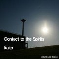 KAITO / カイト / Contact To The Spirits