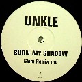 UNKLE / アンクル / Burn My Shadow