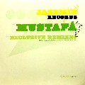 MUSTAFA / ムスタファ / Exlusive Remixes