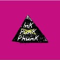 InK / Ink PunK PhunK(初回)