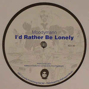 MOODYMANN / ムーディーマン / I'D RATHER BE LONELY 