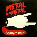 METAL ON METAL / No Front Teeth