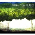 BLAZE / ブレイズ (HOUSE) / Found Love