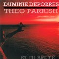 DUMINIE DEPORRES & THEO PARISH / Et Tu Brute