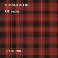 SHINGOSTAR / Offence