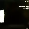 2 DOLLAR EGG / Tamago /  