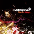 DJ MARK FARINA / DJ マーク・ファリナ / Live In Tokyo