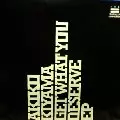 AKIKO KIYAMA / アキコ・キヤマ / Get What You Deserve