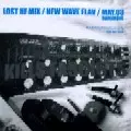 LOST HF MIX(HIROSHI FUJIWARA) / 藤原ヒロシ / New Wave Flav/May.03 Humungus