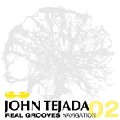 JOHN TEJADA / ジョン・テハダ / Real Grooves Navigation: #02