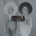 UNKLE / アンクル / More Stories