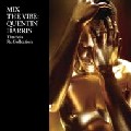 QUENTIN HARRIS / クエンティン・ハリス /  Mix The Vibe:Timeless Re-Collection 