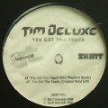 TIM DELUXE / ティム・デラックス / You Got That Touch