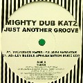 MIGHTY DUB KATZ / Just Another Groove